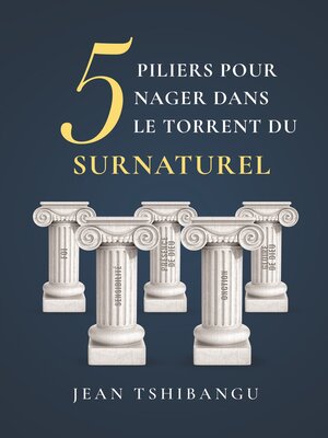 cover image of Les Cinq piliers Spirituels pour Nager dans le torrent du Surnaturel